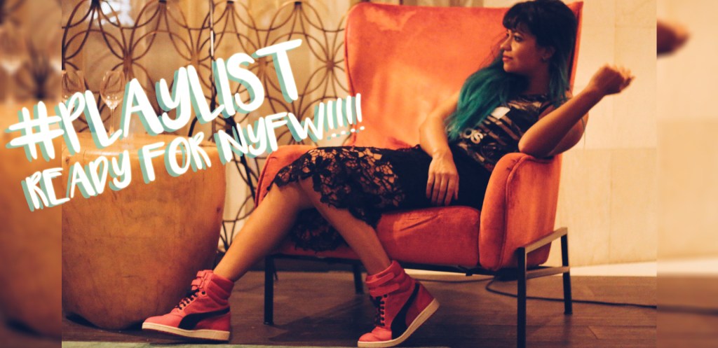 #playlist Getting Ready For NYFW